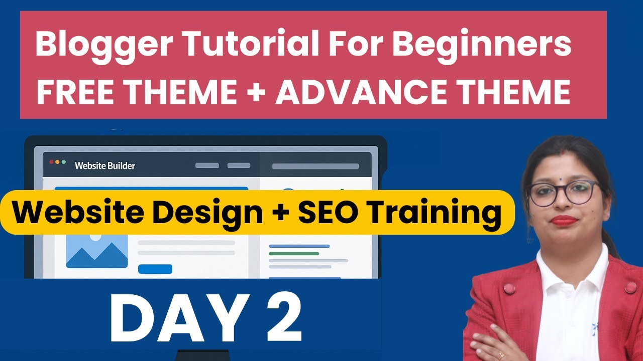 Day-2 Blogger Tutorial for Beginners 2025 | Free & Advanced Theme Setup Step-by-Step