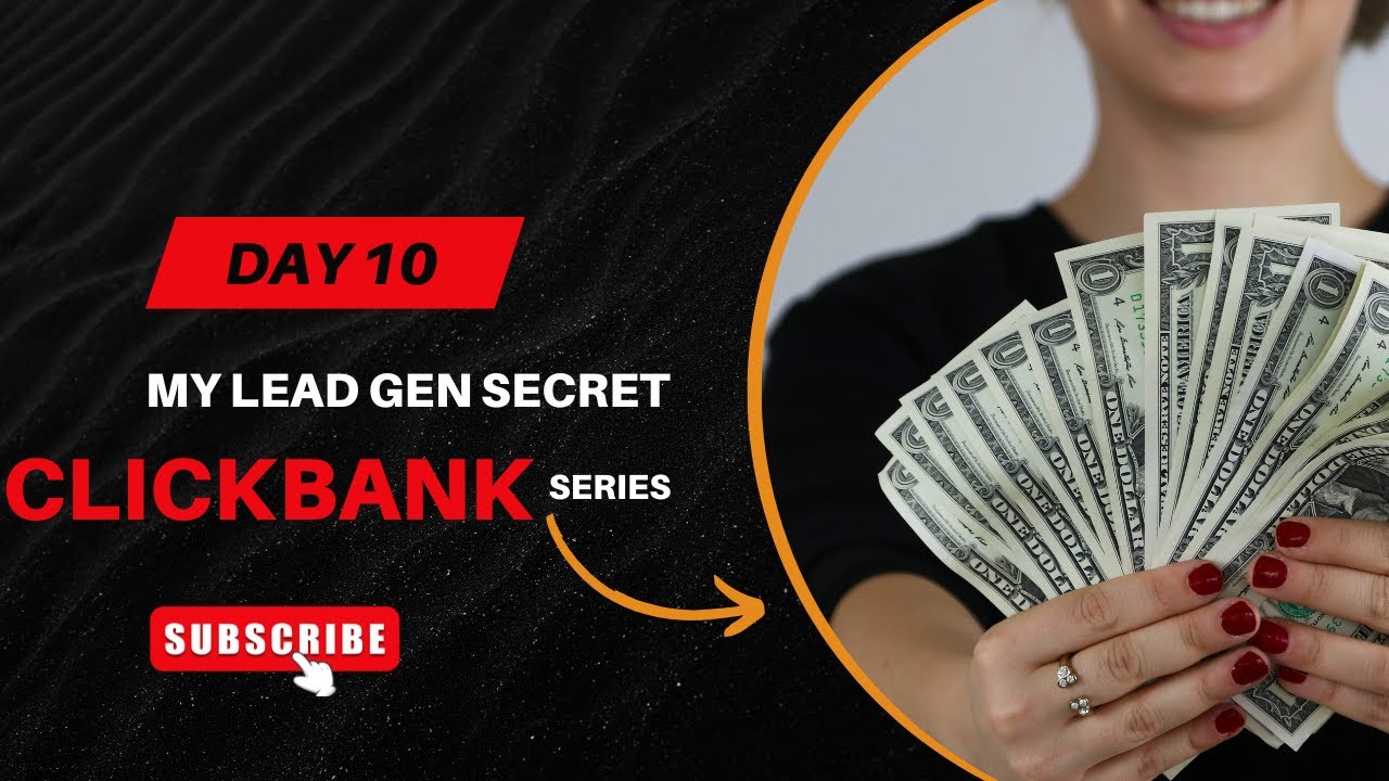 How to Make Money Online with Clickbank & My Lead Gen Secret (Day 10)