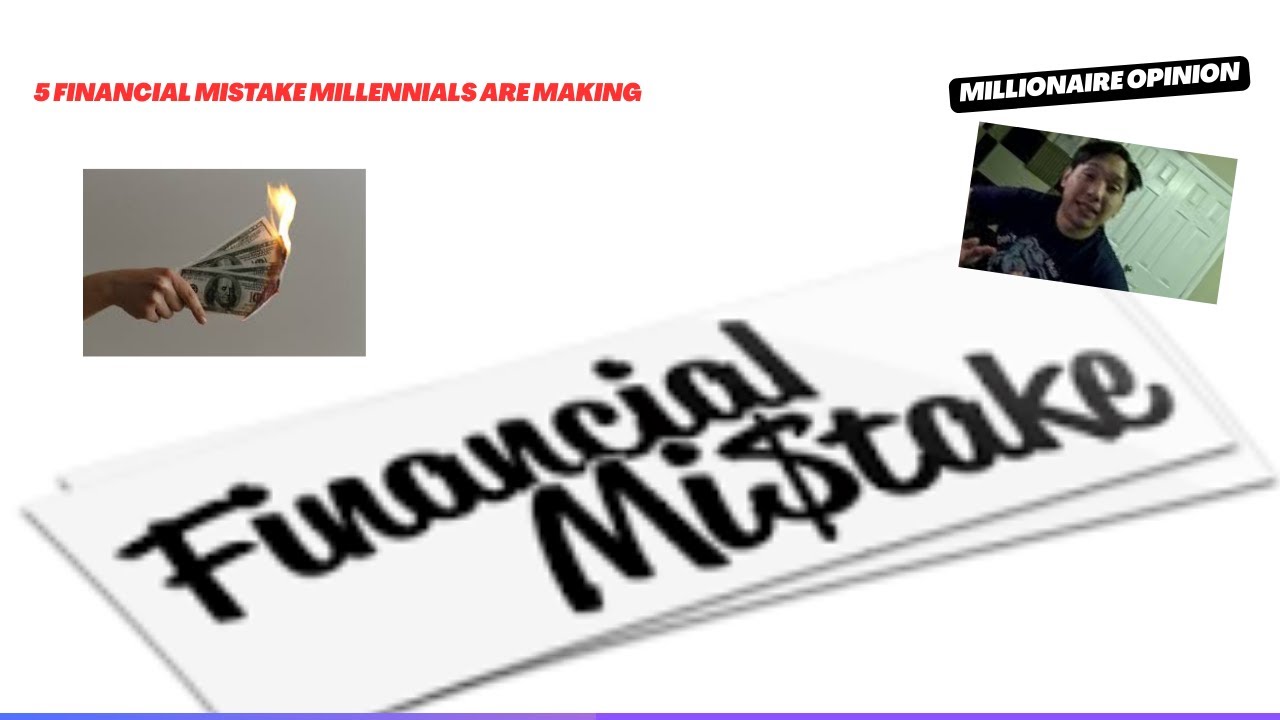 5 Financial Mistake Millennials are Making
