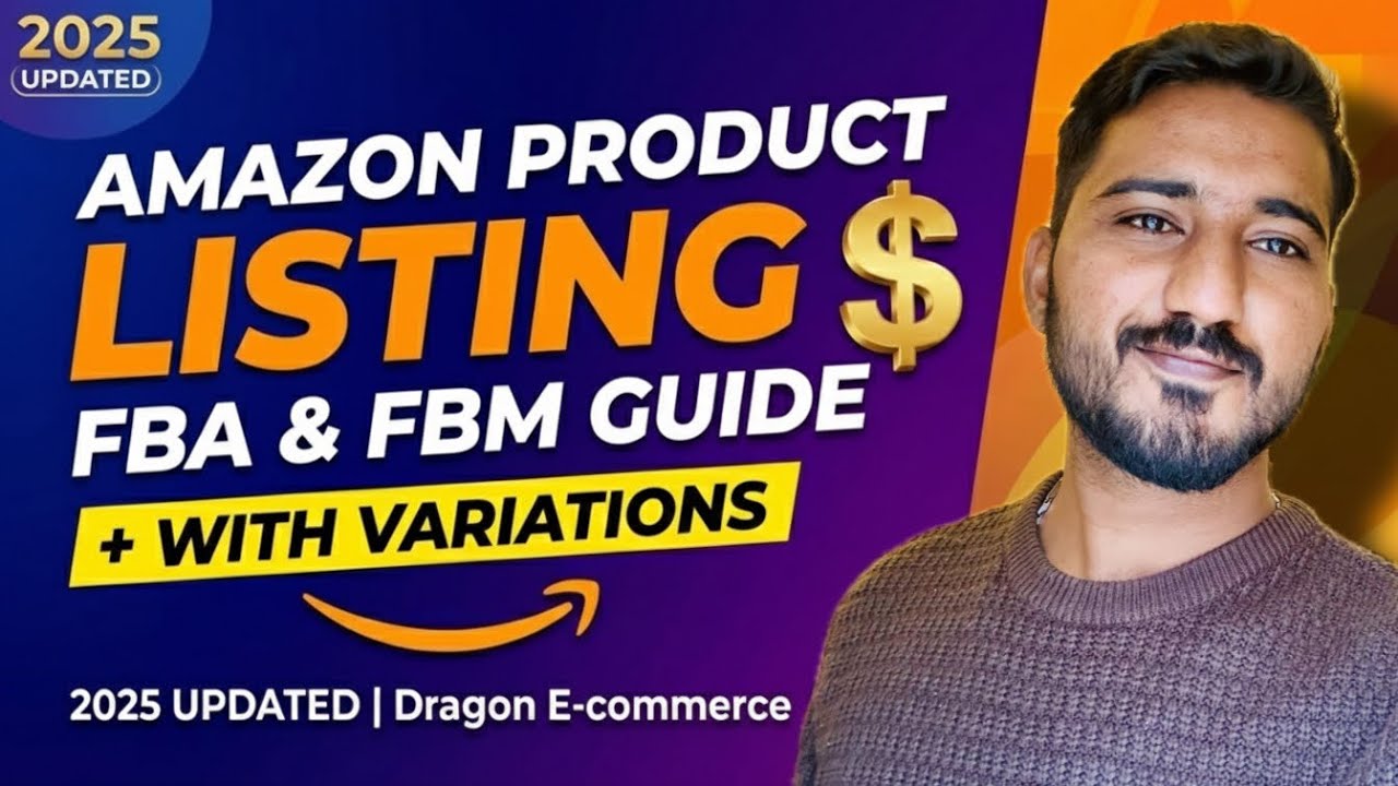 How To List A Product On Amazon Seller Central (FBA & FBM) With Variations | 2025