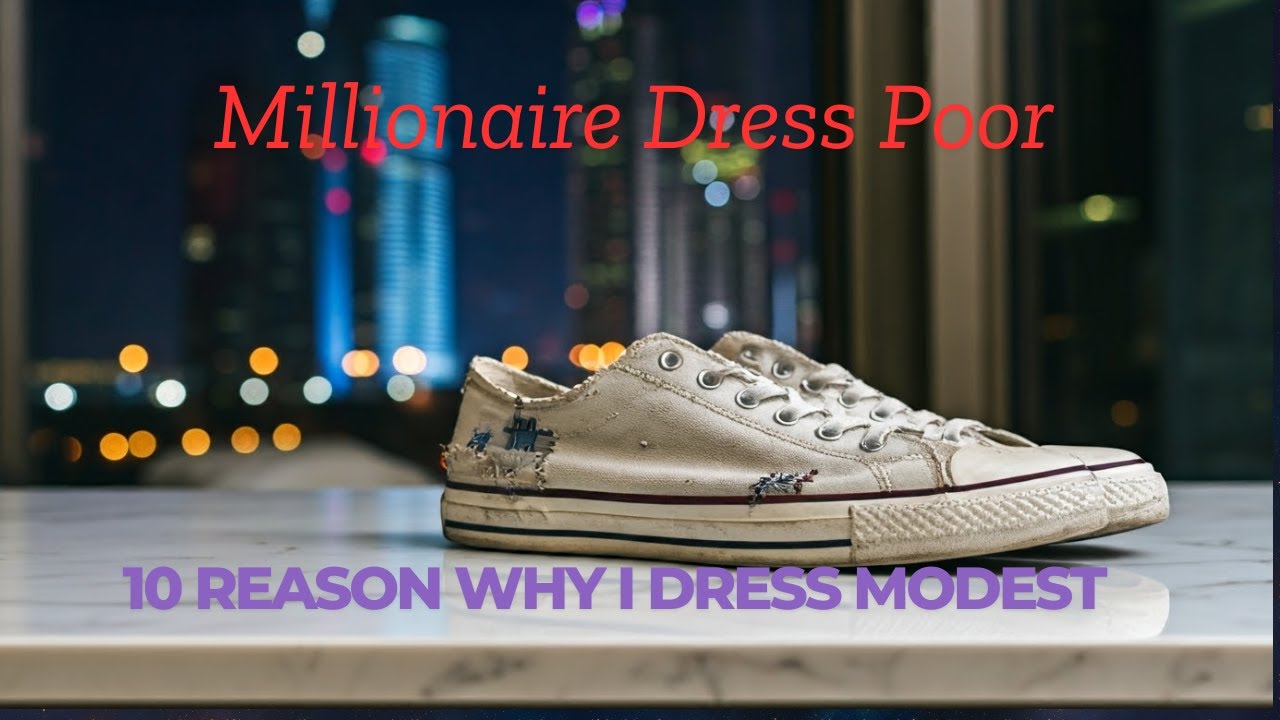 Why I a Millionaire Dress Modest or Poor #poor #dresstoimpress #life #lifestyle #lifelessons